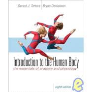 Introduction to the Human Body : The Essentials of Anatomy and the Physiology