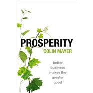 Prosperity Better Business Makes the Greater Good