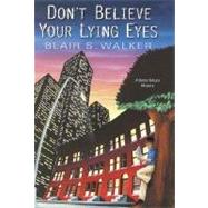Don't Believe Your Lying Eyes : A Darryl Billups Mystery