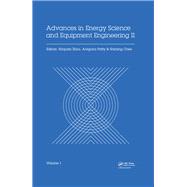 Advances in Energy Science and Equipment Engineering II Volume 1: Proceedings of the 2nd International Conference on Energy Equipment Science and Engineering (ICEESE 2016), November 12-14, 2016, Guangzhou, China