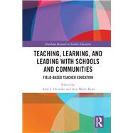 Teaching, Learning, and Leading with Schools and Communities: Field-Based Teacher Education