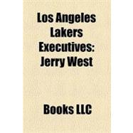 Los Angeles Lakers Executives : Jerry West, Kurt Rambis, Mitch Kupchak, Jerry Buss, Bill Daniels