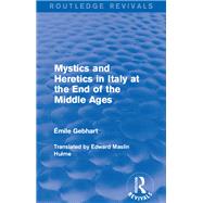 Mystics and Heretics in Italy at the End of the Middle Ages