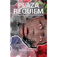 Plaza Requiem Stories at the Edge of Ordinary Lives