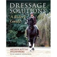 Dressage Solutions A Rider's Guide