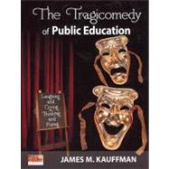 The Tragicomedy of Public Education