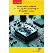 Advancements in AI and IoT for Chip Manufacturing and Defect Prevention