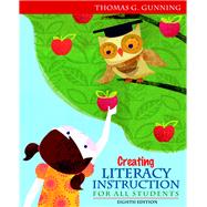 Creating Literacy Instruction for All Students, Student Value Edition