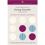 If Your Adolescent Has an Eating Disorder An Essential Resource for Parents