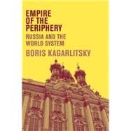 Empire of the Periphery Russia and the World System