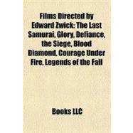 Films Directed by Edward Zwick: The Last Samurai, Glory, Defiance, the Siege, Blood Diamond, Courage Under Fire, Legends of the Fall, About Last Night...
