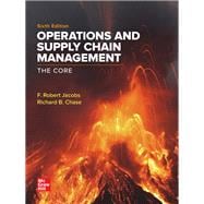 Operations and Supply Chain Management: The Core