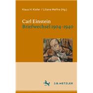 Carl Einstein. Briefwechsel 1904–1940