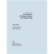 Solutions Manual for the Elements of Polymer Science and Engineering: An Introductory Text for Engineers and Chemists