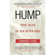 Hump True Tales of Sex After Kids