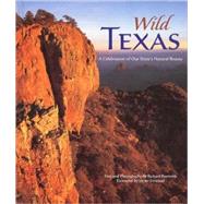 Wild Texas A Celebration of Our State's Natural Beauty
