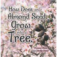 How Does an Almond Seed Grow into a Tree?