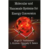 Molecular and Nanoscale Systems for Energy Conversion