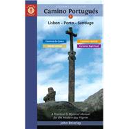 A Pilgrim's Guide to the Camino Portugués Lisbon - Porto - Santiago