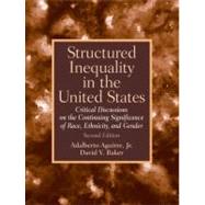Structured Inequality in the United States Discussions on the Continuing Significance of the Race, Ethnicity and Gender