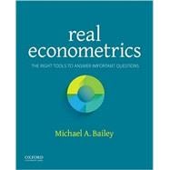 Real Econometrics The Right Tools to Answer Important Questions