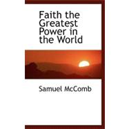 Faith the Greatest Power in the World