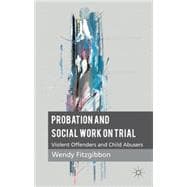 Probation and Social Work on Trial Violent Offenders and Child Abusers