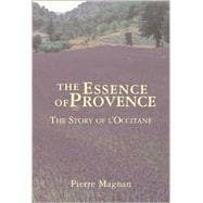 Essence of Provence : The Story of L'Occitane