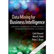 Data Mining for Business Intelligence : Concepts, Techniques, and Applications in Microsoft Office Excel with XLMiner