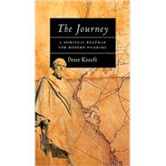 The Journey: A Spiritual Roadmap for Modern Pilgrims