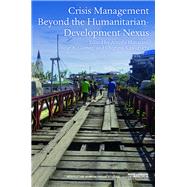 Crisis Management Beyond the Humanitarian-Development Nexus