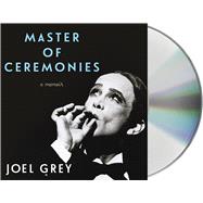 Master of Ceremonies A Memoir