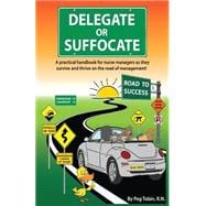 Delegate or Suffocate