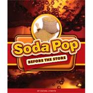 Soda Pop Before the Store