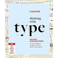 Thinking with Type A Critical Guide for Designers, Writers, Editors, and Students (3rd Edition, Revised and Expanded)