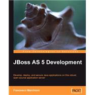 JBoss AS 5 Development : Develop, deploy, and secure Java applications on this robust, open source application Server