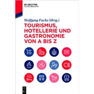 Tourismus, Hotellerie und Gastronomie von A bis Z