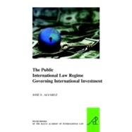 The Public International Law Regime Governing International Investment