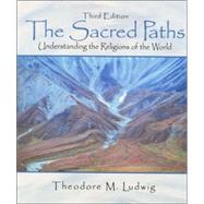 Sacred Paths, The: Understanding the Religions of the World