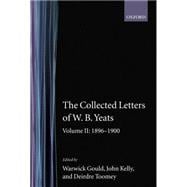 Collected Letters of W. B. Yeats Volume II: 1896-1900