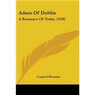 Adam of Dublin : A Romance of Today (1920)