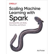 Scaling Machine Learning with Spark book cover, ISBN 9781098106829