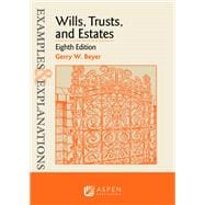 Examples & Explanations for Wills, Trusts, and Estates