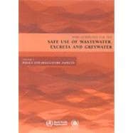 Guidelines for the Safe Use of Wastewater, Excreta And Greywater: Policy And Regulatory Aspects