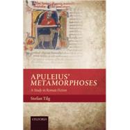 Apuleius' Metamorphoses A Study in Roman Fiction