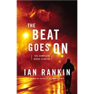 The Beat Goes On The Complete Rebus Stories