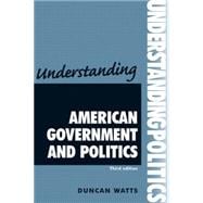 Understanding American government and politics Third edition