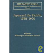 Japan and the Pacific, 1540û1920: Threat and Opportunity