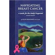Navigating Breast Cancer: Guide for the Newly Diagnosed