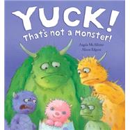 Yuck! That's Not a Monster!
